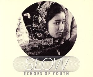 SLOW [CD] ECHOES OF YOUTH; 辻仁成