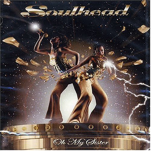 Oh My Sister [CD] SOULHEAD SOULHEAD; SOULHEAD