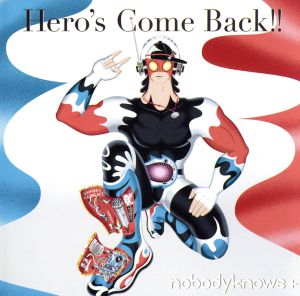 Hero’s Come Back!! [CD] nobodyknows+ CRYSTAL BOY g-ton HIDDEN FISH ヤス一番 DJ MITSU ノリ・ダ・ファンキーシビレサス; nobodyknows+