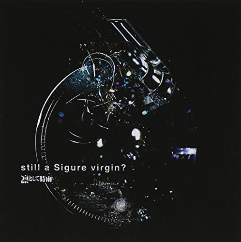 still a Sigure virgin [CD] 凛として時雨