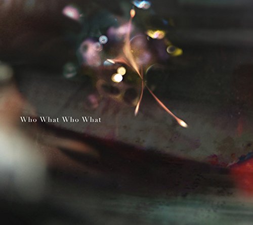 Who What Who What(期間生産限定盤)(DVD付) [CD] 凛として時雨
