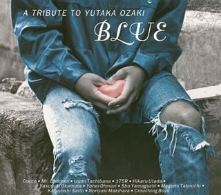 BLUE ~A TRIBUTE TO YUTAKA OZAKI (CCCD) [CD] オムニバス 斎藤和義 槇原敬之 Crouching Boys Cocco Mr.Children 橘いずみ 175R 宇多田ヒカル 岡村靖幸; 大森洋平