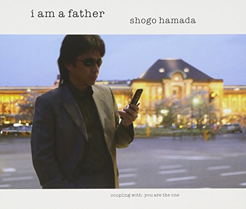 I am a father [CD] 浜田省吾
