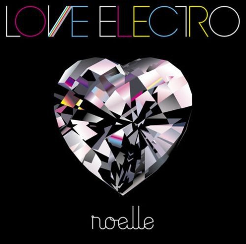 love electro [CD] noelle