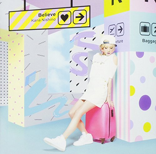 Believe [CD] 西野 カナ