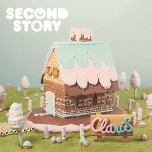 SECOND STORY(初回生産限定盤)(DVD付) [CD] ClariS