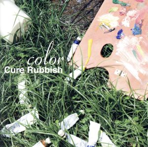 color [CD] CURE RUBBISH 真舘和芳; 山田公平