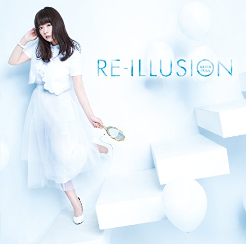 RE-ILLUSION(TVアニメ「ソード・オラトリア ダンジョンに出会いを求めるのは間違っているだろうか外伝」オープニングテーマ)(通常盤) [CD] 井口裕香