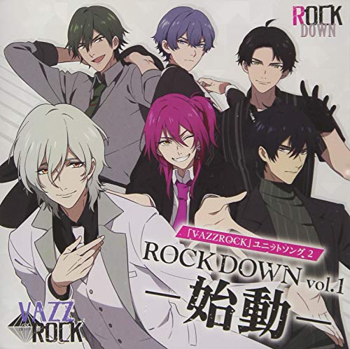 「ＶＡＺＺＲＯＣＫ」ユニットソング②「ROCK DOWN vol.1 -始動-」 [CD] 菊池幸利 長谷川芳明 佐藤拓也 坂泰斗 増元拓也; 河本啓佑