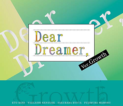 『Dear Dreamer，』 ver.Growth [CD] 土岐隼一 山谷祥生 山下大輝; 寺島惇太