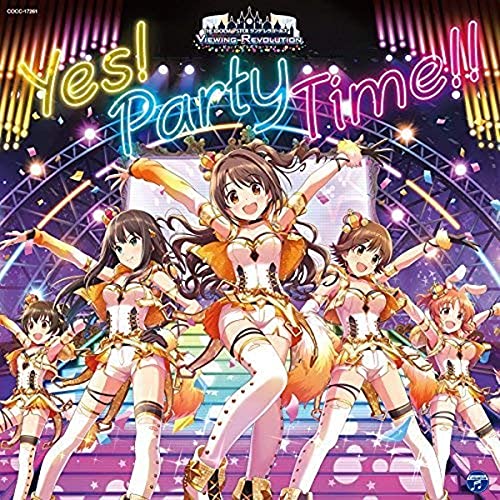 THE IDOLM@STER CINDERELLA GIRLS VIEWING REVOLUTION Yes! Party Time!! [CD] 島村卯月、渋谷凛、本田未央、赤城みりあ、安部菜々
