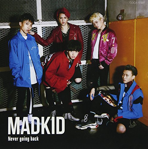 Never going back(Type-B) [CD] MADKID MADKID MADKID; Masataka Kitaura
