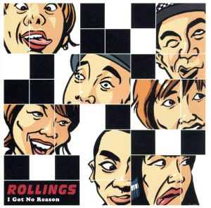 I GOT NO REASON [CD] ROLLINGS; ROLLINGS