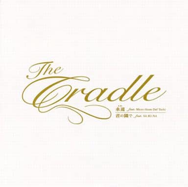 永遠 feat.Micro(from Def Tech)/君の隣で feat.SA.RI.NA [CD] THE CRADLE Micro; SA.RI.NA