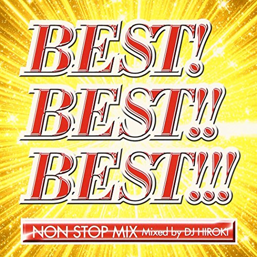 ベスト!ベスト!!ベスト!!!~インターナショナル~NON STOP MIX MIXED BY DJ HIROKI [CD] オムニバス; パーティー・ヒッツ・プロジェクト