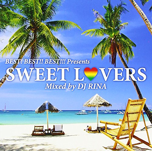 ベスト!ベスト!!ベスト!!! Presents SWEET LOVERS~MIXED BY DJ RINA~ [CD] オムニバス