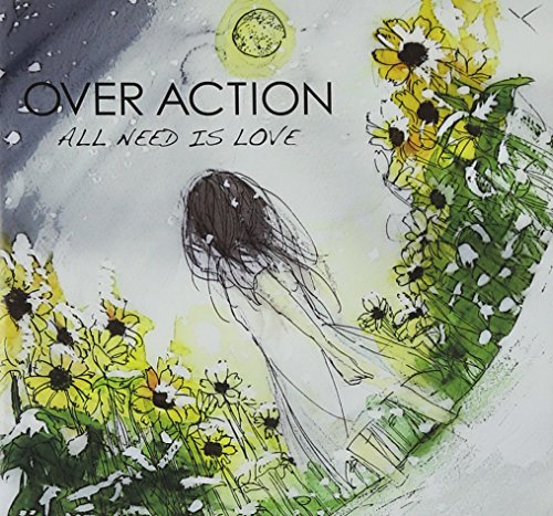 ALL NEED IS LOVE [CD] OVER ACTION