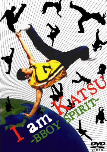 I am KATSU B-BOY SPIRIT [DVD] [DVD]