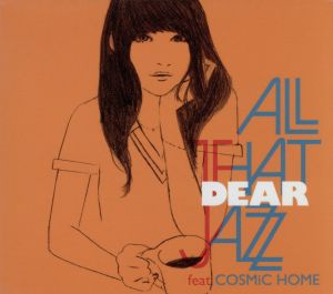DEAR [CD] All That Jazz feat.COSMiC HOME