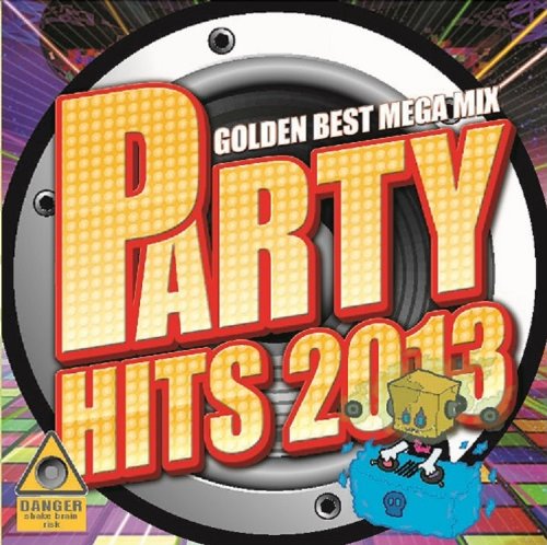PARTY HITS 2013 GOLDEN BEST MEGAMIX [CD] DJ PHANTOM