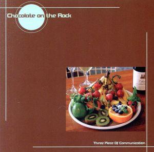 Chocolate on the Rock [CD] Three Piece Of Communication