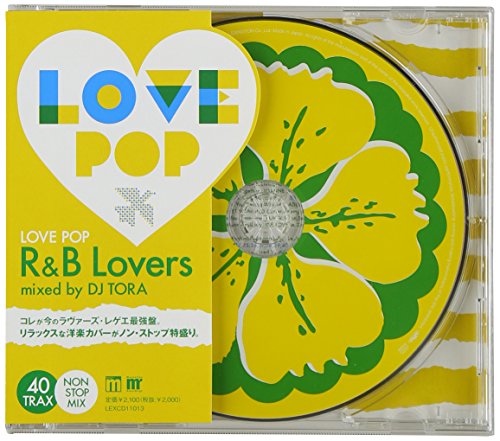 Love Pop-R&B Lovers-mixed by DJ TORA [CD] オムニバス マリー・クレール ラケル ステフ・ライト タージ ロジャー・ロビン アデル・ハーレイ ジョーダン・ベイレイ マイク・アントニー チャンセラー; サヴァナ feat.レーン