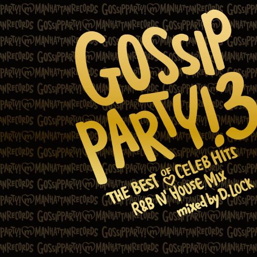 GOSSIP PARTY!3-“THE BEST OF CELEB HITS”R&B N’HOUSE MIX-mixed by D.LOCK [CD] オムニバス スターレット ポーレット フリンジ ジュニア・トーリー ジュニア・トーリー feat.リル・マン ジェー・レイ チャニ G.G. ジュニア・トーリー ft.チャニ; DJ D.ロック