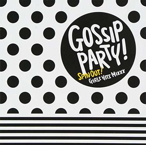 GOSSIP PARTY!-“Spin Out!”Girls Hits Mixxx- [CD] オムニバス スターレット ニッキ・ブリス ロック・シティ & スターレット ロックシティ feat.ポーレット チャニ ポーレット チャニ & ポーレット アイリ L リスコ・ファブ feat.ジュニア・トーリー; ゴールデン・V