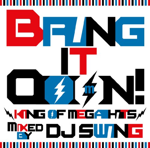 Bring It Ooon!-King Of Mega Hits-mixed by Dj Swing [CD] オムニバス チャニ ft.アイリ L ジュリアン・マーシャル ft.ポーレット スターレット ニッキー・ブリス G.G. DJショッカー ft.チャニ DJショッカー DJショッカー ft.G.G. DJショッカー ft.DB サウンド&ポーレット; DJショッカー ft.チャニ&ジュニア・トーリー