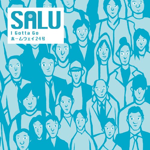 I Gotta Go / ホームウェイ24号 (期間限定生産盤) [CD] SALU