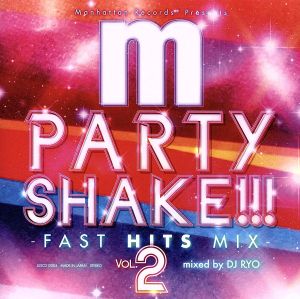 Manhattan Records presents PARTY SHAKE!!! -NON STOP CATCHY MIX- Vol.2 mixed by DJ RYO [CD] オムニバス