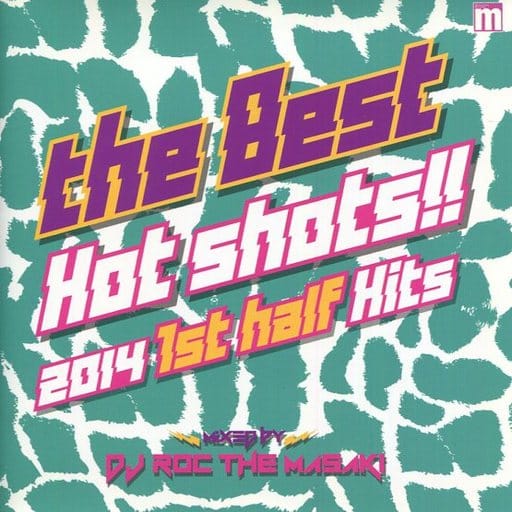 the Best Hot shots!! 2014 1st half Hits [CD] DJ ROC THE MASAKI
