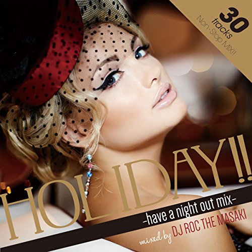 Manhattan Records presents ”Holiday!! -have a night out mix- mixed by DJ Roc The Masaki [CD] V.A.(MIXCD)