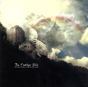 Scenes from a lull in the rain [CD] The Feather Side