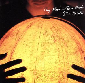 My blood is your blood. [CD] THE NOVELS
