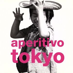 aperitivo TOKYO [CD] オムニバス; eico