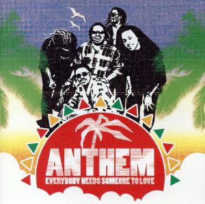 Everybody Needs Someone To Love [CD] アンセム