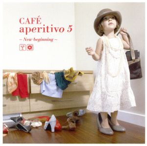 Cafe aperitivo5~new beginning~ [CD] オムニバス sakai asuka セピア アーロン・テッセ&ザ・ニュー・ジャズ・アフェアー エルミオ ユーマ マックス・セッジリー ザ・プルトン・キッズ ブリザ feat.ジェニ・フジタ コールドフィート; ポリフォニックス