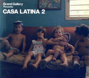 Grand Gallery presents CASA LATINA 2 [CD] オムニバス Espirito Nu tropic feat. Anna Torres Serginho feat. SIMON PAPA Salvo Corsaro SANDRA CIRES presents House Bros. present Escondido KENNETH ROSSETTI feat. ANDRE DA SILVA Campogrande HAVANA FUNK; ALEIDOSCOPIO