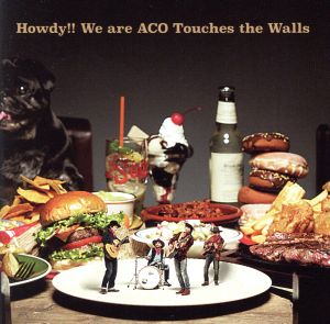 Howdy!! We are ACO Touches the Walls [CD] NICO Touches the Walls