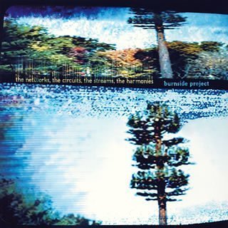 the networks，the circuts，the streams，the harmonies [CD] バーンサイド・プロジェクト リチャード・ヤンコヴィッチ; バーンサイド・プロジェクト