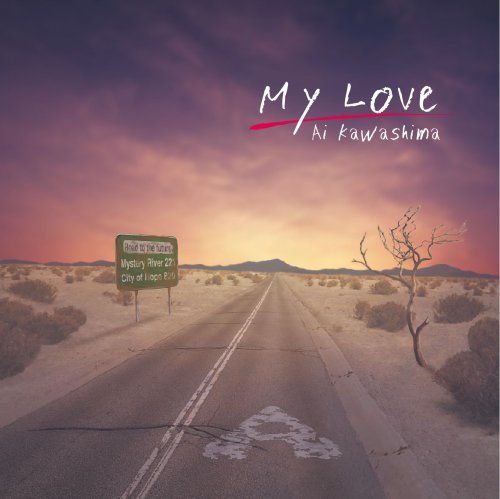 My Love(初回生産限定盤)(ラブワゴンストラップ付) [CD] 川嶋あい 川嶋あい 長澤孝志; enzo
