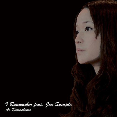I Remember feat.Joe Sample(初回生産限定盤)(DVD付) [CD] 川嶋あい; ジョー・サンプル