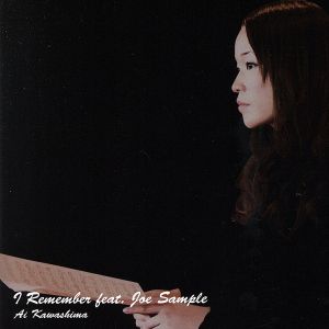 I Remember feat.Joe Sample [CD] 川嶋あい; ジョー・サンプル