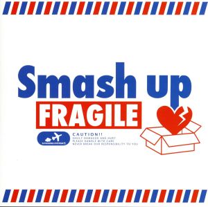 FRAGILE [CD] Smash up