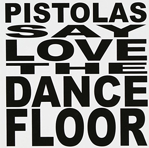 ラブ・ザ・ダンスフロア [CD] ザ・ピストラス; ザ・ピストラス