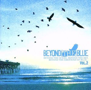 BEYOND[THE]BLUE vol.2(DVD付) [CD] オムニバス ニュー・イヤーズ・デイ オナー・ブライト キッド・ギブ ハロー・コントロール エブリ・アベニュー フォーティエイト・メイ ジ・アメリカン・ライフ フォー・イヤー・ストロング サンセット・シュートアウト; イネプト