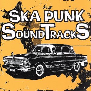 SKA PUNK SOUNDTRACKS vol.1 [CD] オムニバス SKALAPPER SUBB LOS SKAUTERS WE ARE THE UNION The Slackers BIG BONUS ASTORIA Big D & The Kids Table SPLASH; BEAST
