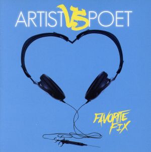 フェイバリット・フィックス [CD] アーティスト・ヴァーサス・ポエット