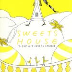ＳＷＥＥＴＳ ＨＯＵＳＥｆｏｒ ＪＰＯＰ ＨＩＴ ＣＯＶＥＲＳ ＳＨＥＲＢＥＴ [CD]